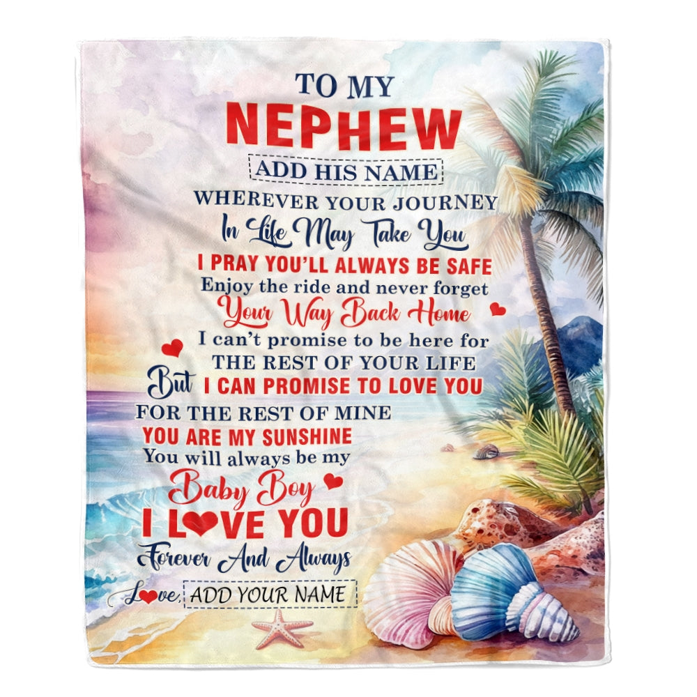 Personalized To My Nephew Gifts Blanket From Aunt Uncle Auntie Wherever Your Journey In Life Beach Nephew Birthday Gifts Warm Customized Fleece Throw Blanket | siriusteestore