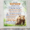 Personalized To My Nephew Gifts Blanket From Aunt Uncle Auntie Wherever Your Journey In Life Bear Nephew Birthday Gifts Warm Customized Fleece Throw Blanket | siriusteestore