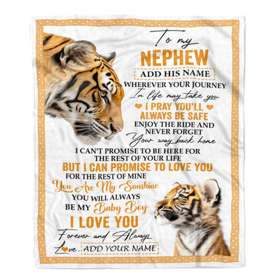 Personalized To My Nephew Gifts Blanket From Aunt Uncle Auntie Wherever Your Journey In Life Tiger Nephew Birthday Gifts Warm Customized Fleece Throw Blanket | siriusteestore