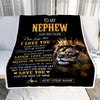Personalized To My Nephew Gifts Blanket From Uncle Aunt Auntie Laugh Love Live Lion Nephew Happy Birthday Gifts Graduation Christmas Custom Fleece Blanket | siriusteestore