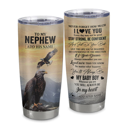 Personalized To My Nephew Gifts From Aunt Uncle Tumbler Eagle Never Forget How Much I Love You Nephew Birthday Graduation Christmas Custom Stainless Steel Travel Mug | siriusteestore