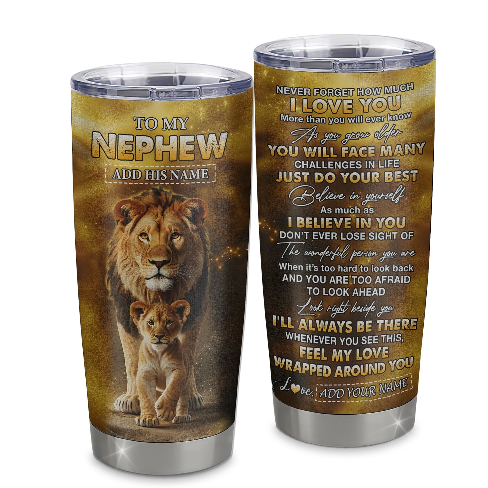 Personalized To My Nephew Gifts Tumbler From Uncle Never Forget How Much I Love You Lion Nephew Birthday Gifts Graduation Christmas Custom Stainless Steel Travel Mug | siriusteestore