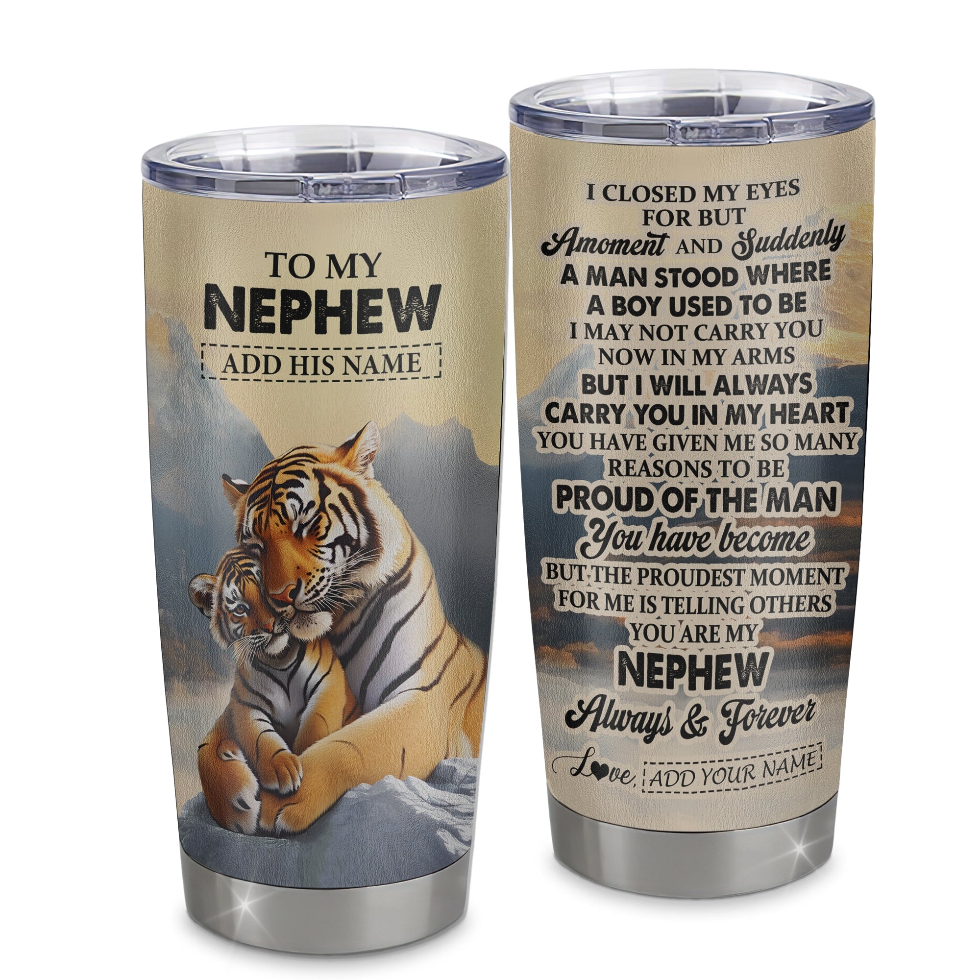 Personalized To My Nephew Gifts Tumbler Tiger From Aunt Uncle Auntie You Are My Nephew Birthday Gifts Graduation Christmas Custom Stainless Steel Travel Mug Shirt & Hoodie | siriusteestore