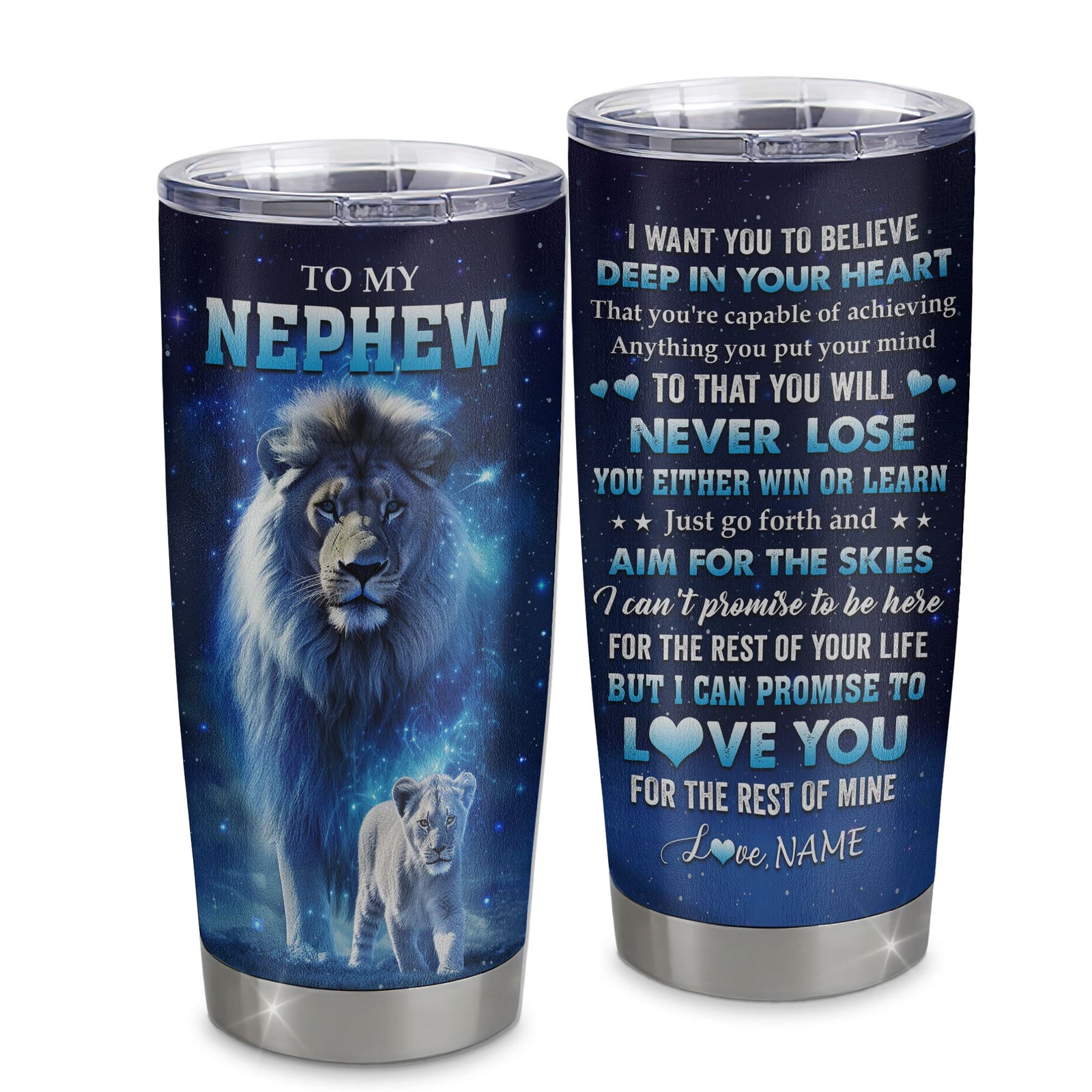 Personalized To My Nephew Lion From Aunt Uncle Tumbler Stainless Steel Cup Believe Your Heart Nephew Gift Birthday Graduation Christmas Custom Travel Mug | siriusteestore