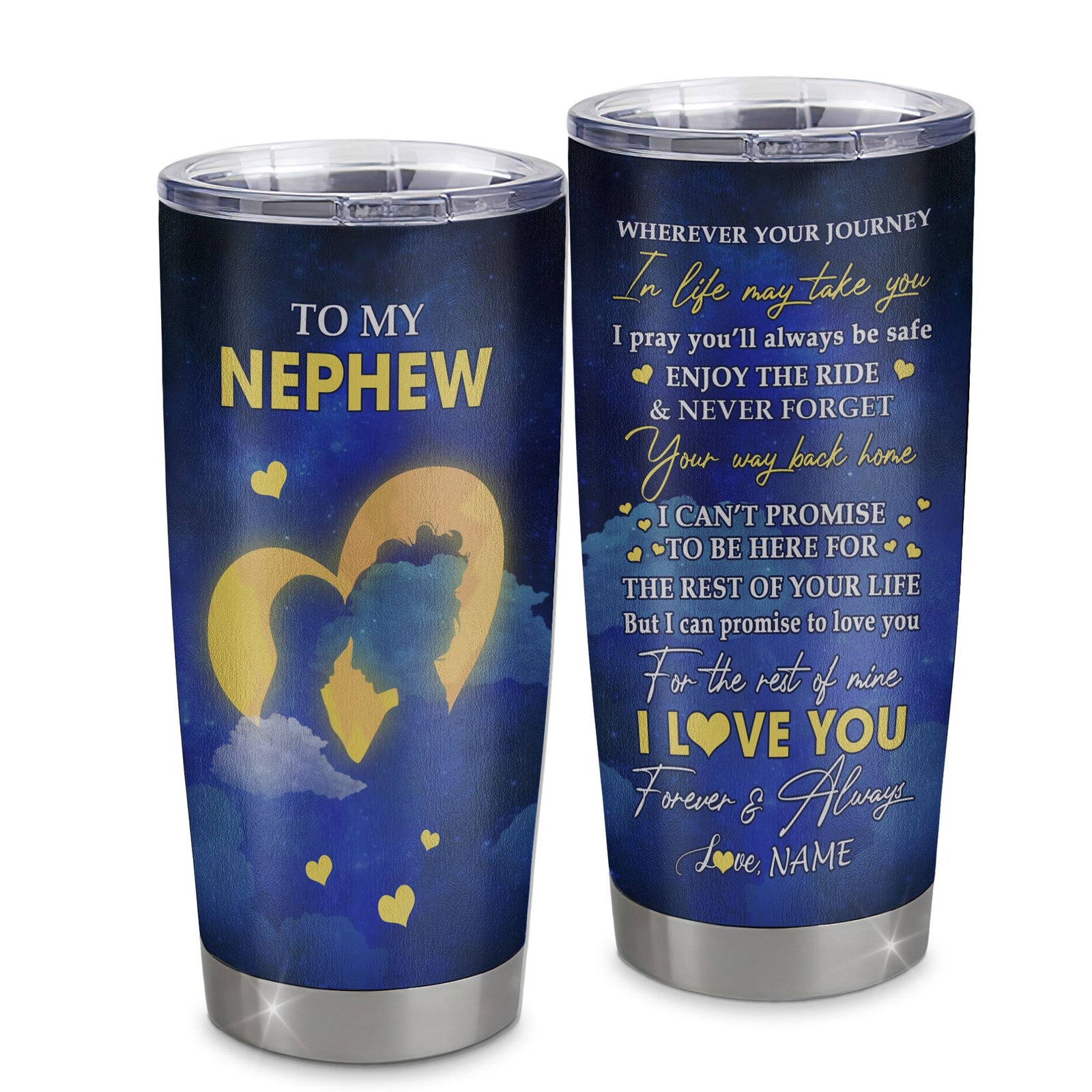 Personalized To My Nephew Tumbler From Aunt Auntie Stainless Steel Cup Wherever Your Journey Nephew Birthday Gifts Graduation Christmas Custom Travel Mug | siriusteestore