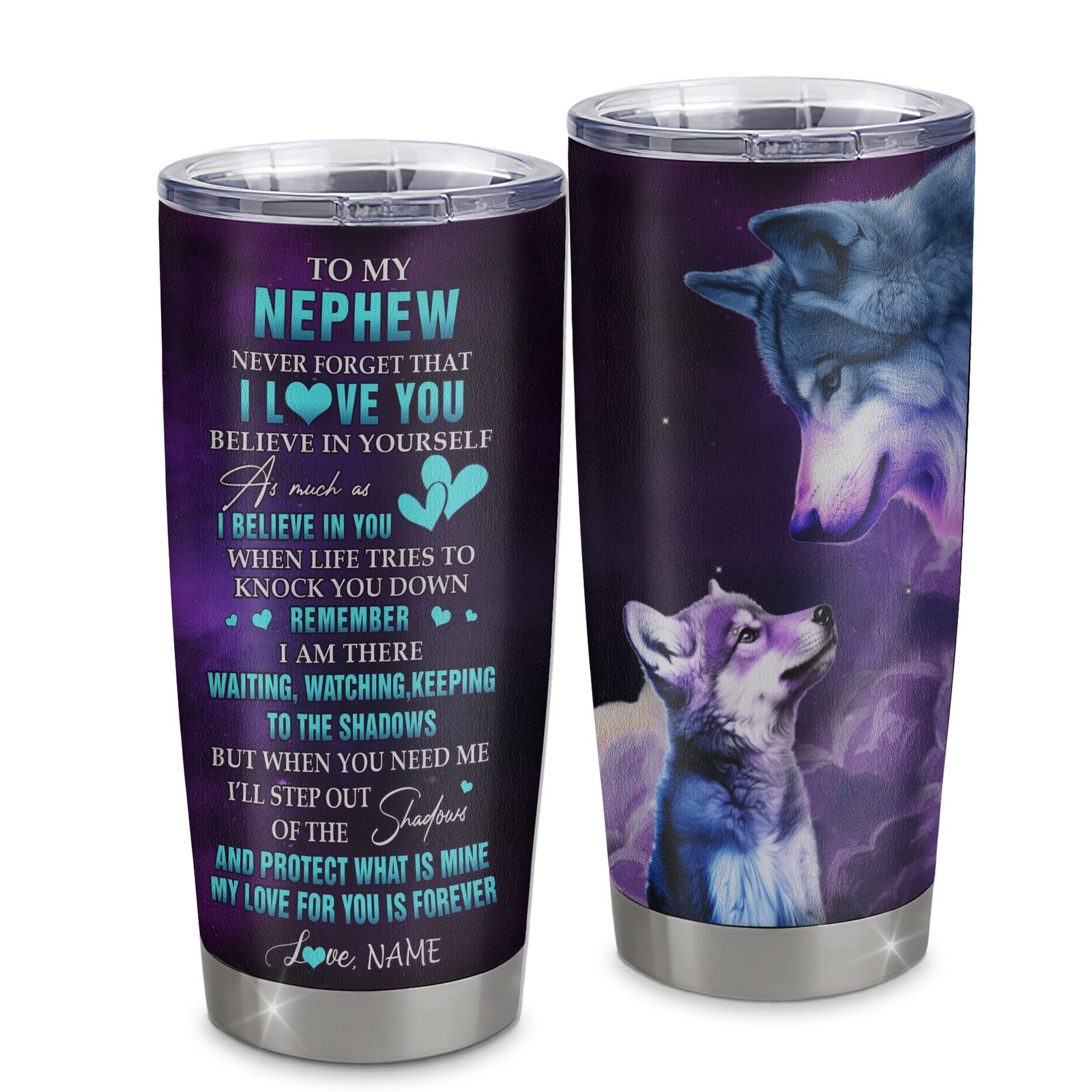 Personalized To My Nephew Tumbler From Aunt Auntie Uncle Stainless Steel Cup Wolf Moon My Love For You Is Forever Nephew Birthday Gifts Christmas Custom Travel Mug | siriusteestore