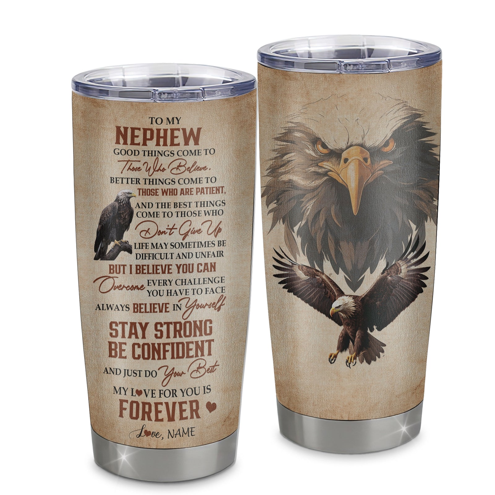 Personalized To My Nephew Tumbler From Aunt Uncle Auntie Stainless Steel Cup Good Things Come To Those Who Believe Eagle Nephew Birthday Graduation Christmas Travel Mug | siriusteestore