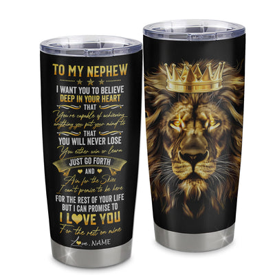 Personalized To My Nephew Tumbler From Aunt Uncle Auntie Stainless Steel Cup You Will Never Lose Lion Nephew Birthday Graduation Christmas Travel Mug | siriusteestore