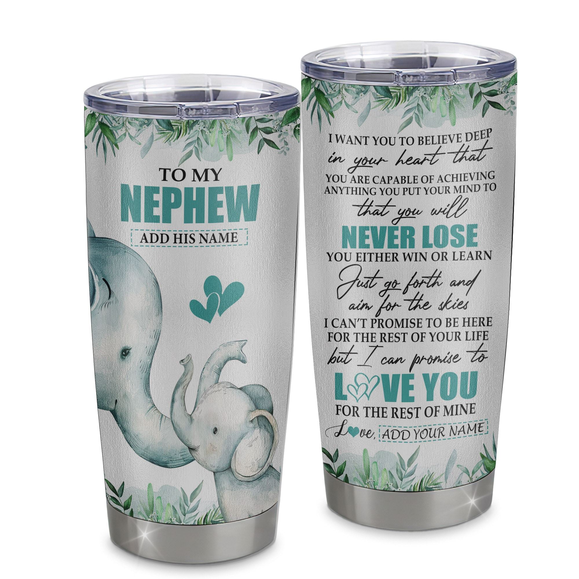 Personalized To My Nephew Tumbler From Aunt Uncle Auntie You Will Never Lose Elephant Nephew Birthday Gifts Graduation Christmas Custom Stainless Steel Cup Travel Mug | siriusteestore