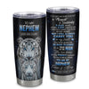 Personalized To My Nephew Tumbler From Aunt Uncle I Close My Eyes White Tiger Birthday Gifts For Nephew Graduation Christmas Custom Stainless Steel Coffee Mug | siriusteestore