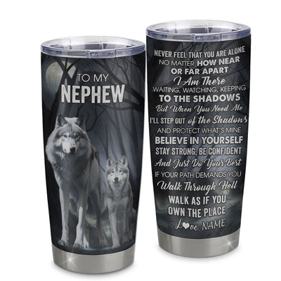 Personalized To My Nephew Tumbler From Aunt Uncle Stainless Steel Cup Never Feel That You Are Alone Wolf Nephew Birthday Gifts Graduation Christmas Custom Travel Mug | siriusteestore
