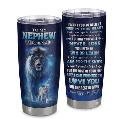 Personalized To My Nephew Tumbler From Uncle Believe Your Heart Nephew Gift Birthday Graduation Christmas Custom Stainless Steel Cup Travel Mug | siriusteestore