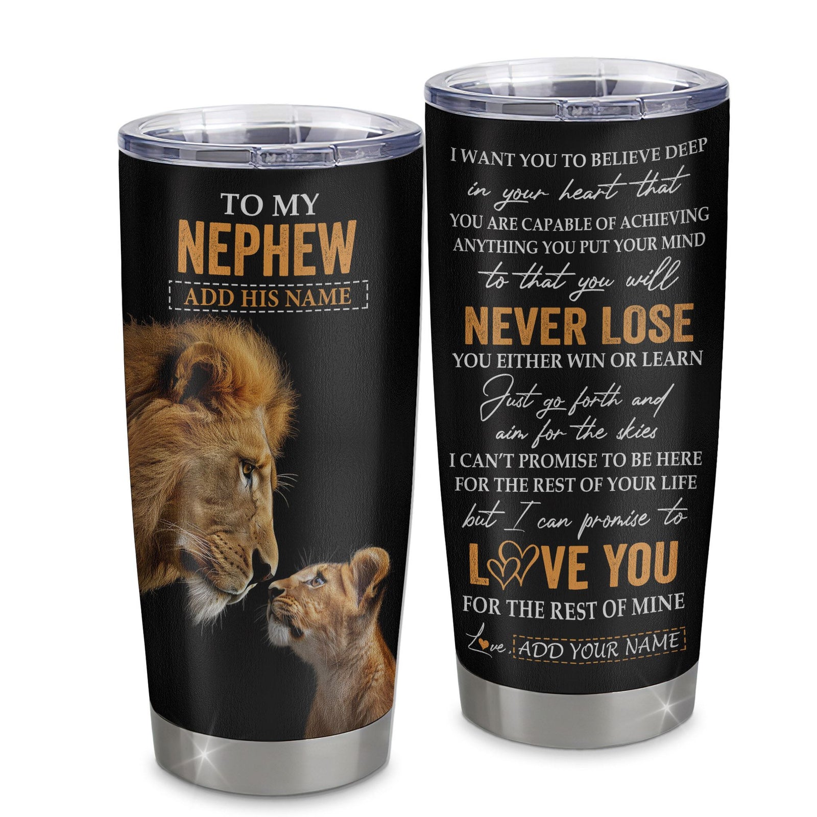 Personalized To My Nephew Tumbler From Uncle You Will Never Lose Lion Nephew Birthday Gifts Graduation Christmas Custom Stainless Steel Cup Travel Mug | siriusteestore