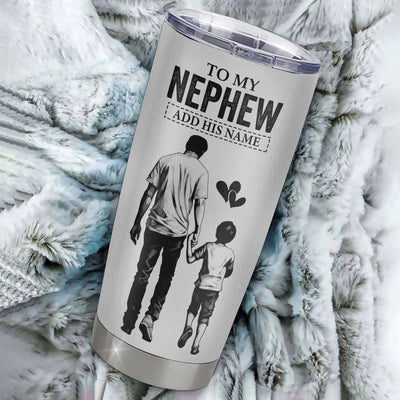 Personalized To My Nephew Tumbler You Will Never Lose From Uncle Nephew Birthday Gifts Graduation Christmas Custom Stainless Steel Cup Travel Mug | siriusteestore
