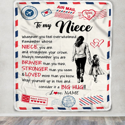 Personalized To My Niece Blanket From Aunt Auntie Braver Stronger Loved Airmail Niece Birthday Graduation Christmas Customized Bed Fleece Throw Blanket | siriusteestore