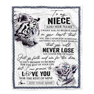 Personalized To My Niece Blanket From Aunt Uncle Auntie You Will Never Lose White Tiger Niece Birthday Gifts Graduation Christmas Customized Fleece Blanket | siriusteestore