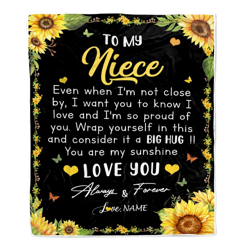 Personalized To My Niece Blanket From Aunt Uncle Even When I'm Not Close Sunflower Niece Birthday Gifts Graduation Christmas Customized Fleece Throw Blanket | siriusteestore