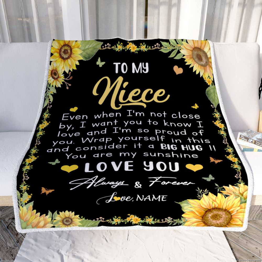 Personalized To My Niece Blanket From Aunt Uncle Even When I'm Not Close Sunflower Niece Birthday Gifts Graduation Christmas Customized Fleece Throw Blanket | siriusteestore