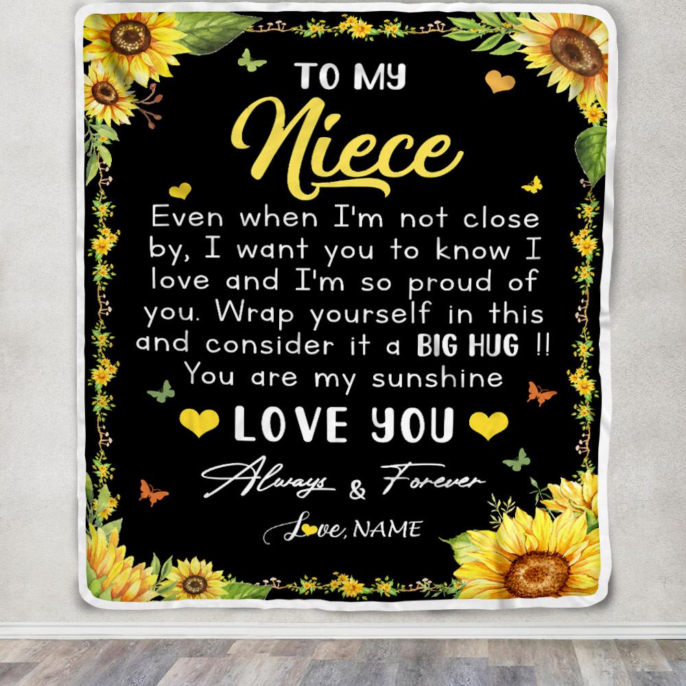 Personalized To My Niece Blanket From Aunt Uncle Even When I'm Not Close Sunflower Niece Birthday Gifts Graduation Christmas Customized Fleece Throw Blanket | siriusteestore