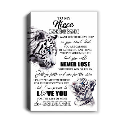 Personalized To My Niece Canvas From Aunt Uncle Auntie You Will Never Lose White Tiger Niece Birthday Gifts Graduation Christmas Custom Wall Art Print Framed Canvas | siriusteestore