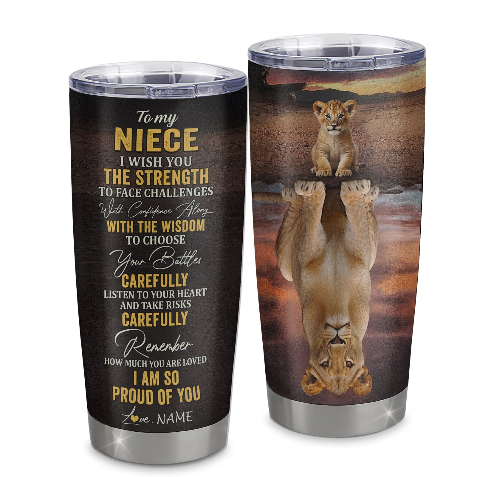 Personalized To My Niece From Aunt Uncle Auntie Stainless Steel Tumbler Cup I Wish You The Strength Lion Niece Birthday Graduation Christmas Travel Mug | siriusteestore