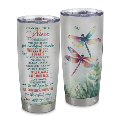 Personalized To My Niece Gifts Tumbler From Aunt Uncle Auntie Whenever You Feel Dragonfly Niece Birthday Gifts Graduation Christmas Custom Stainless Steel Travel Mug | siriusteestore