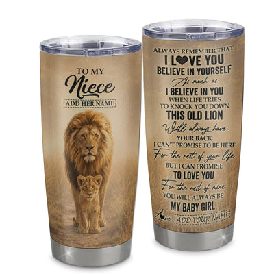 Personalized To My Niece Gifts Tumbler From Uncle Always Remember Lion Gifts For Niece Birthday Graduation Christmas Custom Stainless Steel Travel Mug | siriusteestore