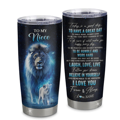 Personalized To My Niece Lion Tumbler From Uncle Stainless Steel Cup Today Is A Good Day Niece Gifts Birthday Graduation Christmas Custom Travel Mug | siriusteestore