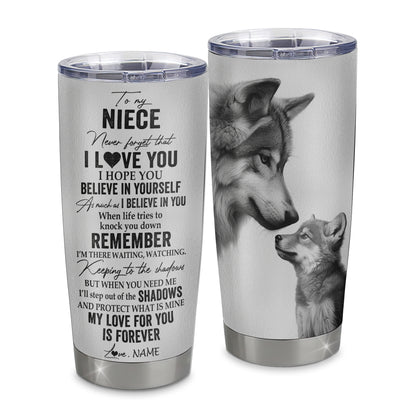 Personalized To My Niece Tumbler From Aunt Auntie Uncle Stainless Steel Cup Wolf My Love For You Is Forever Niece Birthday Graduation Christmas Travel Mug | siriusteestore