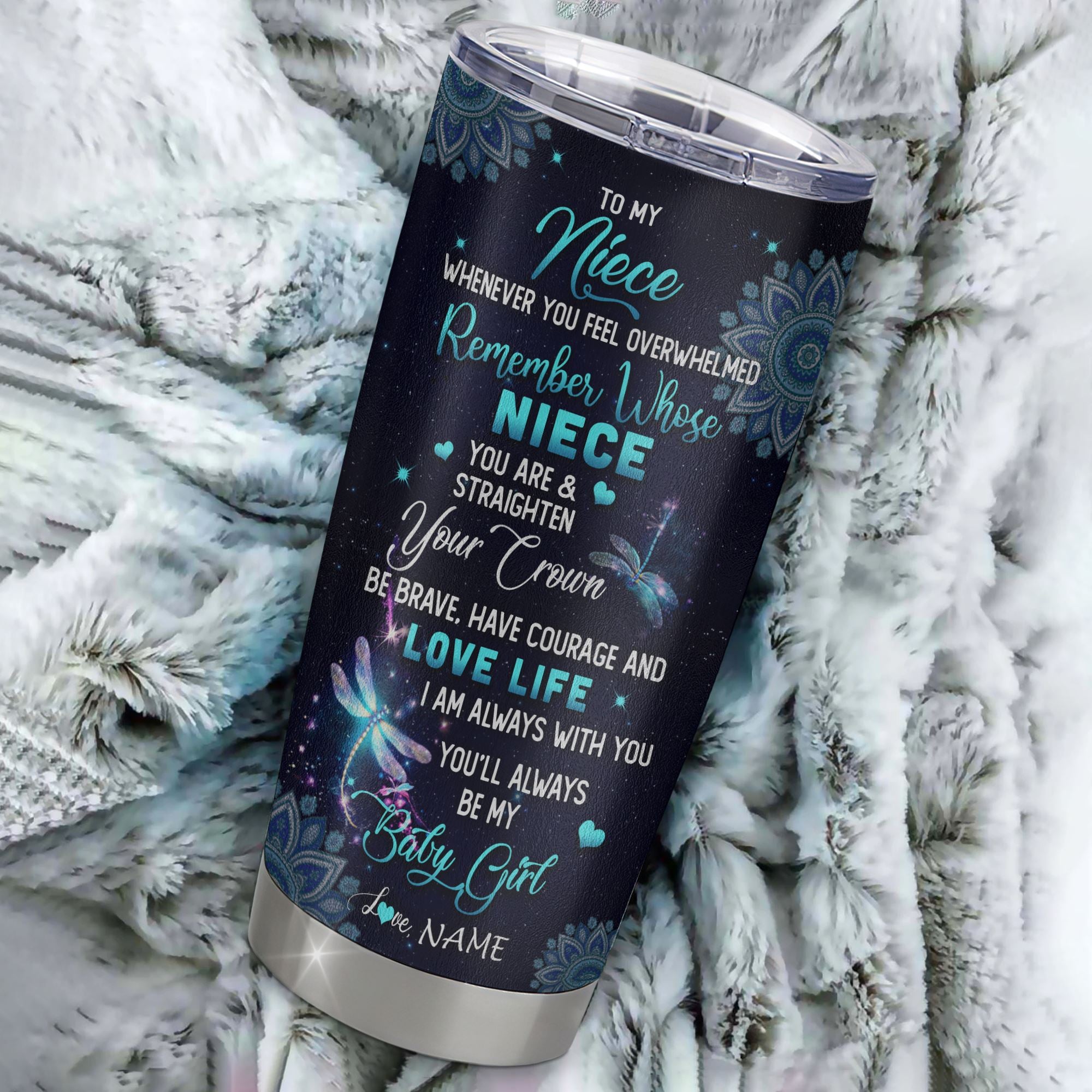 Personalized To My Niece Tumbler From Aunt Stainless Steel Cup Dragonfly Whenever You Feel Overwhelmed Remember Whose Niece Gift Birthday Christmas Travel Mug | siriusteestore
