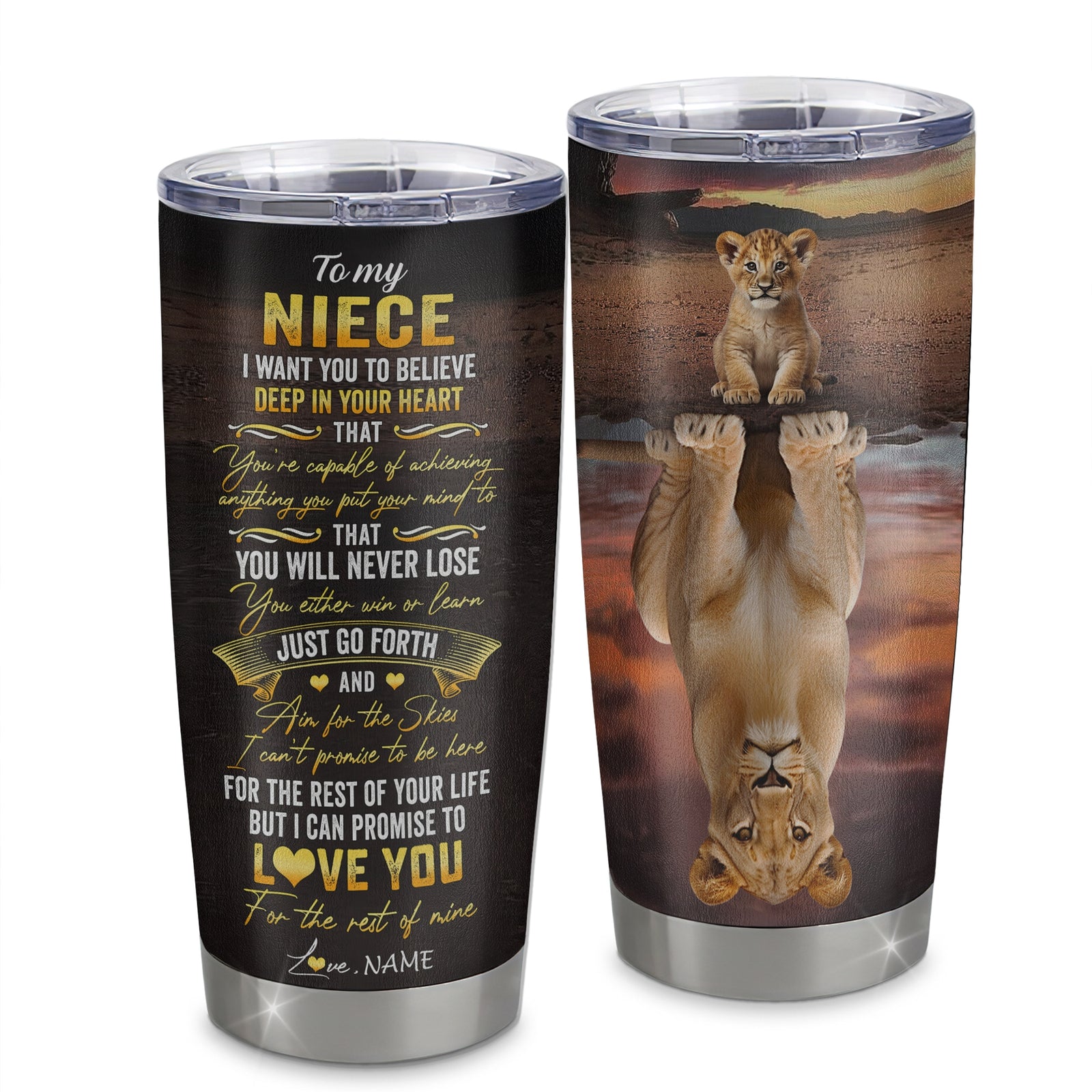 Personalized To My Niece Tumbler From Aunt Uncle Auntie Stainless Steel Cup Believe Deep In Your Heart Lion Niece Birthday Graduation Christmas Travel Mug | siriusteestore