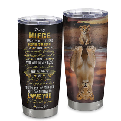 Personalized To My Niece Tumbler From Aunt Uncle Auntie Stainless Steel Cup Believe Deep In Your Heart Lion Niece Birthday Graduation Christmas Travel Mug | siriusteestore