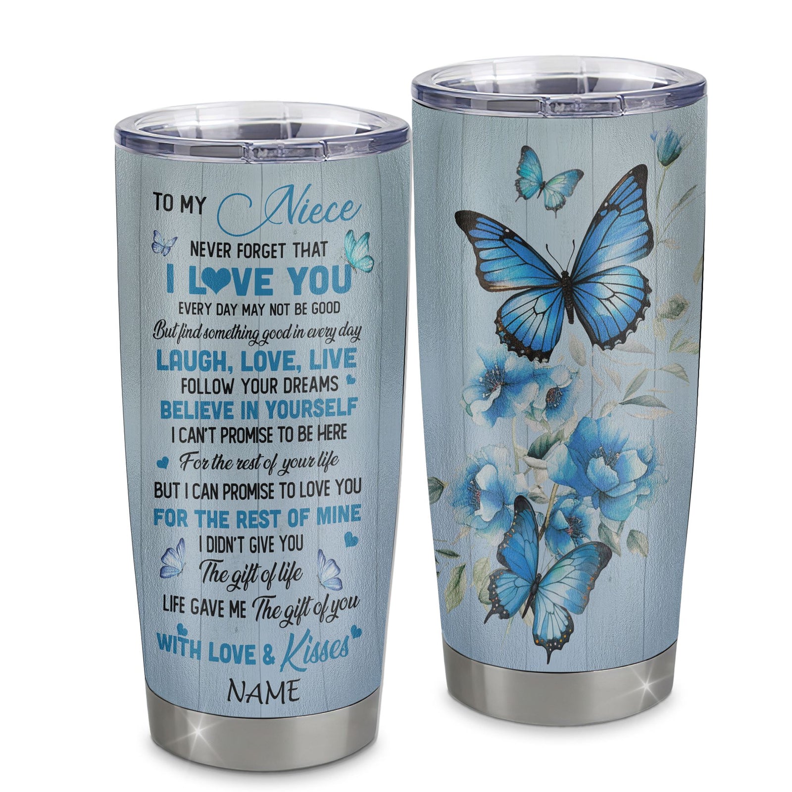 Personalized To My Niece Tumbler From Aunt Uncle Stainless Steel Cup Bufterfly Never Forget That I Love You Niece Birthday Graduation Christmas Travel Mug | siriusteestore