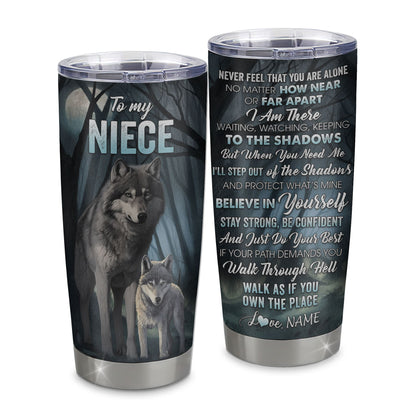 Personalized To My Niece Tumbler From Aunt Uncle Stainless Steel Cup Never Feel That You Are Alone Wolf Niece Gift Birthday Graduation Christmas Travel Mug | siriusteestore