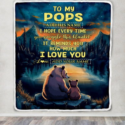 Personalized To My Pops Gifts Blanket From Grandson Daughter I Love You Bear Pops Birthday Gifts Present For Fathers Day Christmas Custom Fleece Blanket | siriusteestore