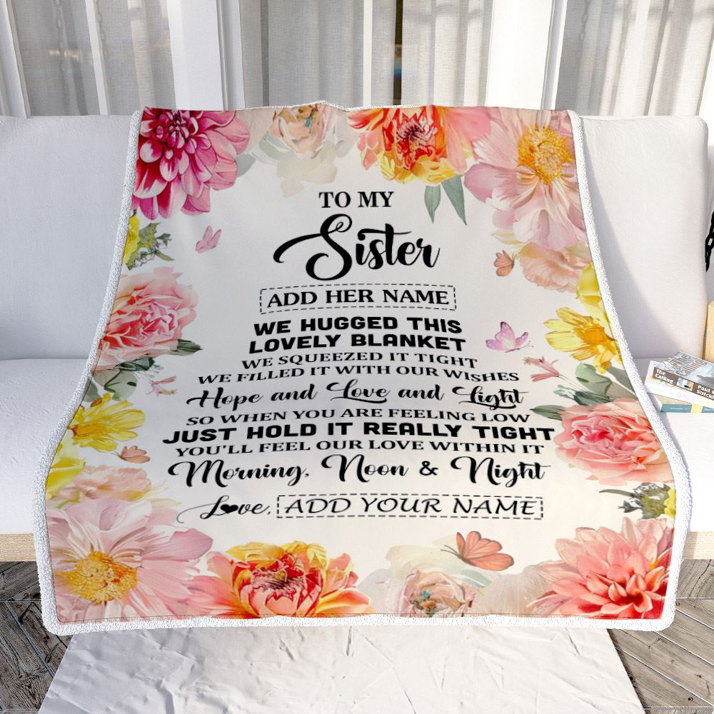 Personalized To My Sister Blanket From Brother Floral We Hugged This Lovely Sister Birthday Gifts Sister Graduation Christmas Customized Fleece Throw Blanket | siriusteestore