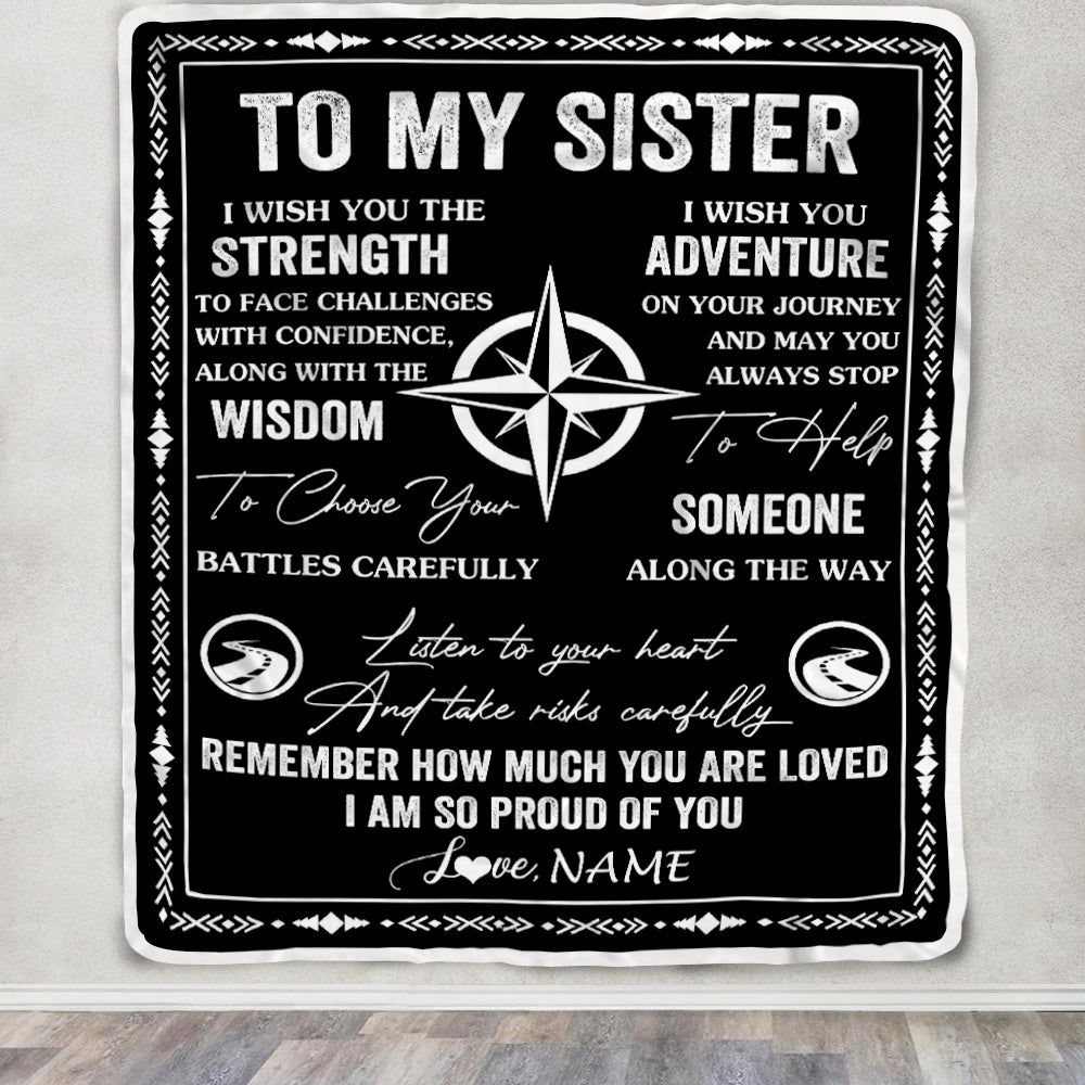 Personalized To My Sister Blanket From Brother I Wish You The Strength Sister Birthday Gifts Positive Graduation Christmas Customized Fleece Throw Blanket | siriusteestore