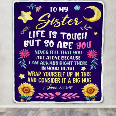Personalized To My Sister Blanket From Brother Life Is Tough But So Are You Sister Birthday Celebrating Graduation Christmas Customized Gift Fleece Blanket | siriusteestore