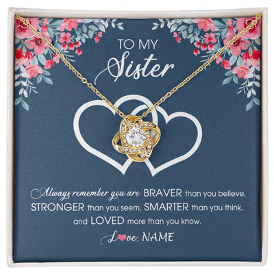 Love Knot Necklace 18K Yellow Gold Finish | Personalized To My Sister Necklace From Sister Brother Braver Stronger Smarter Loved Sister Pendant Jewelry Birthday Christmas Customized Message Card | siriusteestore