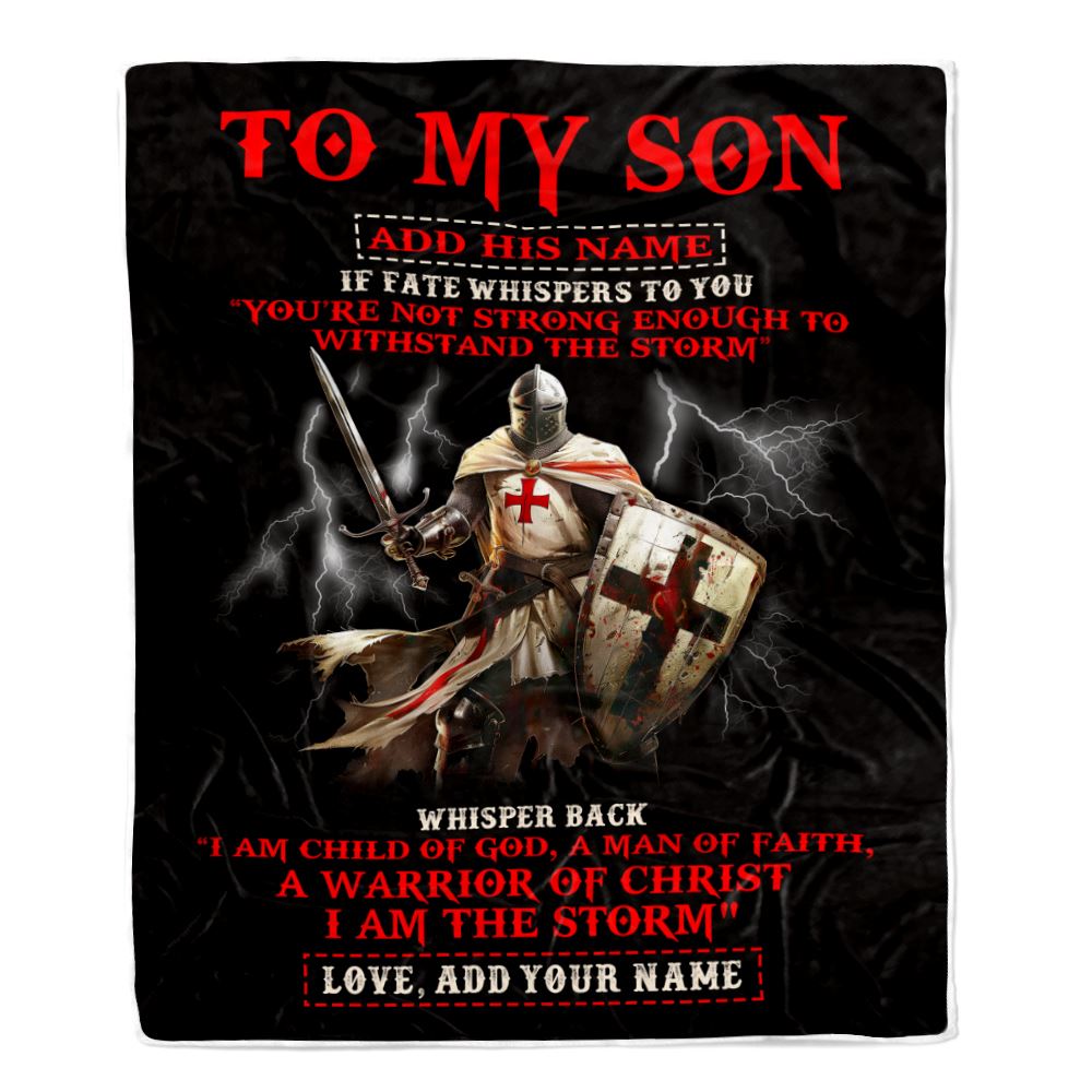 Personalized To My Son Blanket From Dad Mom For Men Warrior Knight Templar I Am The Storm Son Birthday Gifts Graduation Christmas Customized Fleece Blanket | siriusteestore