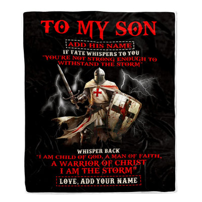 Personalized To My Son Blanket From Dad Mom For Men Warrior Knight Templar I Am The Storm Son Birthday Gifts Graduation Christmas Customized Fleece Blanket | siriusteestore