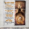 Personalized To My Son Blanket From Mom Dad Mother Lion Proud Of The Man You Have Become Son Birthday Graduation Christmas Customized Fleece Throw Blanket | siriusteestore