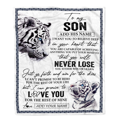 Personalized To My Son Blanket From Mom Dad Mother You Will Never Lose White Tiger Son Birthday Gifts Graduation Christmas Customized Fleece Throw Blanket | siriusteestore