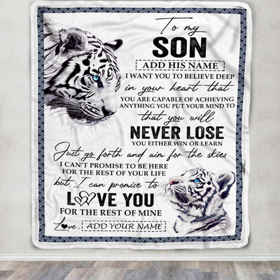 Personalized To My Son Blanket From Mom Dad Mother You Will Never Lose White Tiger Son Birthday Gifts Graduation Christmas Customized Fleece Throw Blanket | siriusteestore