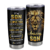 Personalized To My Son From Mom Dad Mother Father Stainless Steel Tumbler Cup Never Forget I Love You Lion Son Birthday Graduation Christmas Travel Mug | siriusteestore