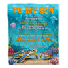 Personalized To My Son Gifts Blanket From Mom Dad Mother Father Whenever You Feel Turtle Son Birthday Gifts Graduation Christmas Customized Fleece Blanket | siriusteestore