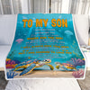 Personalized To My Son Gifts Blanket From Mom Dad Mother Father Whenever You Feel Turtle Son Birthday Gifts Graduation Christmas Customized Fleece Blanket | siriusteestore