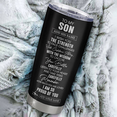 Personalized To My Son Gifts Tumbler From Mom Dad Father Mother I Wish You The Strength Son Birthday Gifts Christmas Graduation Custom Stainless Steel Travel Mug | siriusteestore