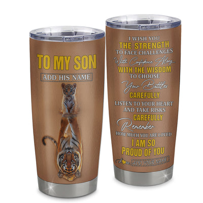 Personalized To My Son Gifts Tumbler From Mom Dad Mother Father I Wish You The Strength Tiger Son Birthday Gifts Christmas Graduation Custom Stainless Steel Travel Mug | siriusteestore