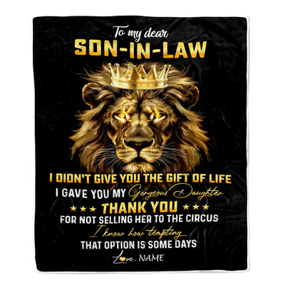 Personalized To My Son In Law Blanket From Mother In Law I Didn'T Give You The Gift Of Life Lion Son In Law Birthday Christmas Customized Fleece Blanket | siriusteestore